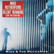 Silent Running - Mike + the Mechanics