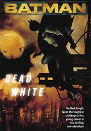 Batman: Dead White (John Shirley)