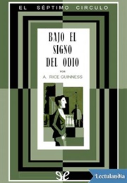 Bajo El Signo Del Odio (Alexander Rice Guinness)