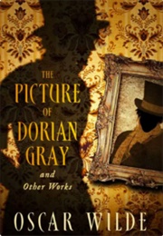 The Picture of Dorian Gray and Other Works (Oscar Wilde)