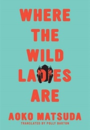 Where the Wild Ladies Are (Aoko Matsuda)