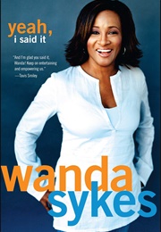 Yeah, I Said It (Wanda Sykes)