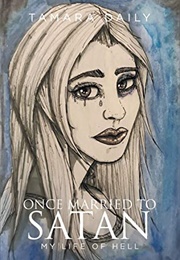 Once Married to Satan: My Life of Hell (Tamara Daily)