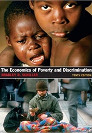 The Economics of Poverty and Discrimination (Bradley R. Schiller)