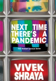 Next Time There's a Pandemic (Vivek Shraya)
