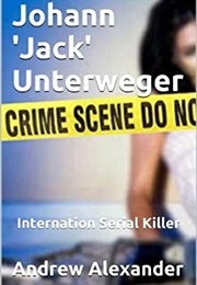 Johann 'Jack' Unterweger (Andrew Alexander)