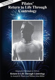 Pilates' Return to Life Through Contrology: Revised Edition for the 21st Century (Joseph Pilates)