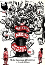 Britain's Media: How They Are Related - Media Ownership and Democracy (Granville Williams)