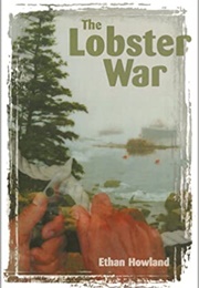 The Lobster War (Ethan Howland)