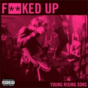 F**Ked Up by Young Rising Sons