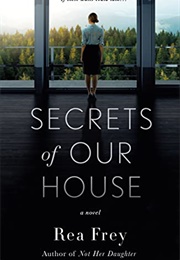 Secrets of Our House (Rea Frey)