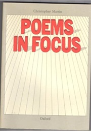 Poems in Focus (Christopher Martin)