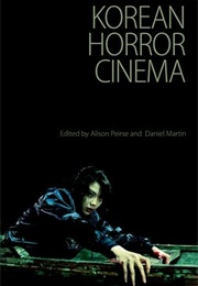 Korean Horror Cinema (Alison Peirse, Daniel Martin)