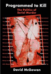 Programmed to Kill: The Politics of Serial Murder (David McGowan)