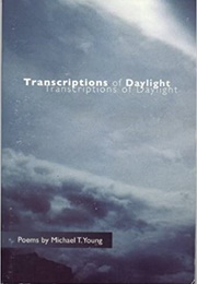 Transcriptions of Daylight (Michael T. Young)