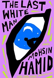 The Last White Man (Mohsin Hamid)