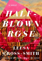 Half-Blown Rose (Leesa Cross-Smith)