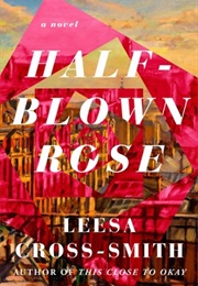 Half-Blown Rose (Leesa Cross-Smith)