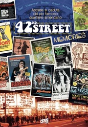 42nd Street Memories: The Rise and Fall of America's Most Notorious Street (2015)