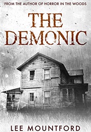 The Demonic: Book 1 in the Supernatural Horror Series (Lee Mountford)
