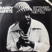 September When I First Met You - Barry White