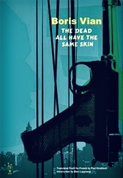 The Dead All Have the Same Skin (Boris Vian)