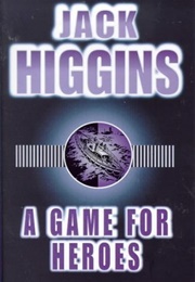 A Game for Heroes (Jack Higgins)
