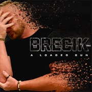 Brecik - A Loaded Gun