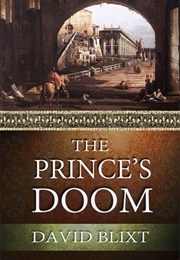 The Prince's Doom (David Blixt)