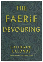 The Faery Devouring (Catherin Lalonde)