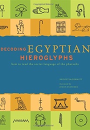 Decoding Egyptian Hieroglyphs: How to Read the Secret Language of the Pharoahs (Mcdermott, Bridget)