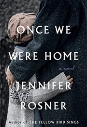 Once We Were Home (Jennifer Rosner)