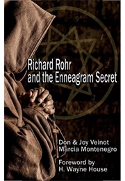 Richard Rohr and the Enneagram Secret (Don Veinot, Joy Veinot, Marcia Montenegro)
