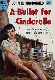 A Bullet for Cinderella (John D MacDonald)