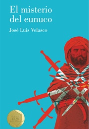 El Misterio Del Eunuco (Jose Luis Velasco)