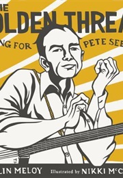 The Golden Thread: A Song for Pete Seeger (Colin Meloy)
