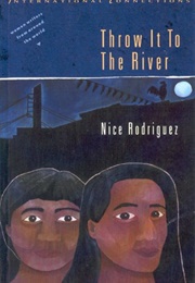 Throw It to the River (Nice Rodriguez)