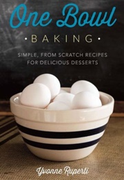 One Bowl Baking (Yvonne Ruperti)