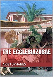 The Ecclesiazusae (Aristophanes)
