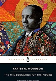 The Mis-Education of the Negro (Carter G. Woodson)