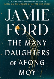 The Many Daughters of Afong Moy (Jamie Ford)