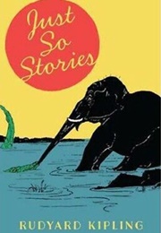 Just So Stories (Rudyard Kipling)