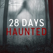 28 Days Haunted