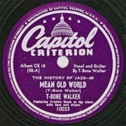 Mean Old World - T-Bone Walker