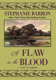 A Flaw in the Blood (Stephanie Barron)