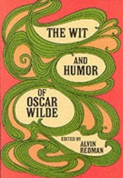 The Wit and Humor of Oscar Wilde (Alvin Redman, Ed.)