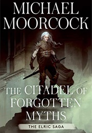 The Citadel of Forgotten Myths (Michael Moorcock)