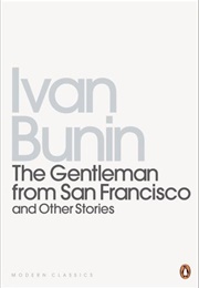The Gentleman From San Francisco and Other Stories (Ivan Alekseyevich Bunin)