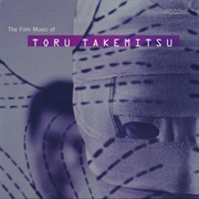 Toru Takemitsu ‎– the Film Music of Toru Takemitsu