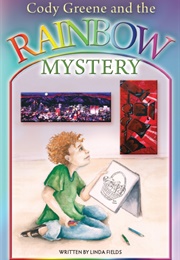 Cody Greene and the Rainbow Mystery (Linda Fields)